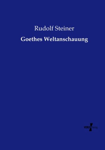 Goethes Weltanschauung (german Edition) [Paperback]