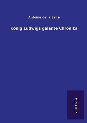 Konig Ludwigs Galante Chronika (german Edition) [Paperback]