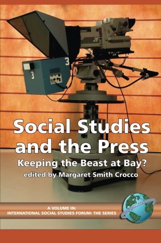 Social Studies and the Press  Keeping the Beast at Bay [Paperback]