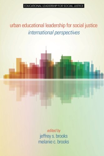 Urban Educational Leadership For Social Justice International Perspectives [Paperback]