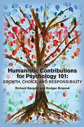 Humanistic Contributions For Psychology 101 Growth, Choice, And Responsibility [Paperback]