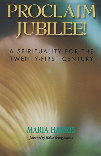 Proclaim Jubilee A Spirituality for the Twenty-First Century [Paperback]