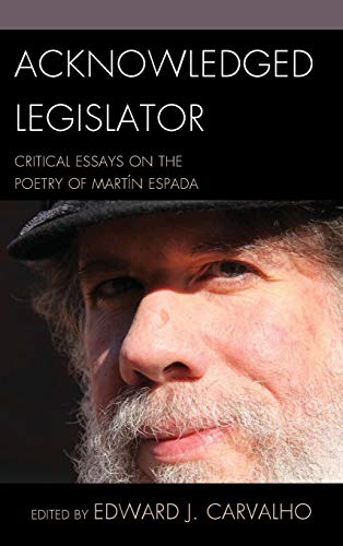 Acknowledged Legislator Critical Essays on the Poetry of Martn Espada [Hardcover]