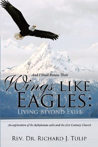 And I Shall Renew Their Wings Like Eagles Living Beyond Exile [Paperback]