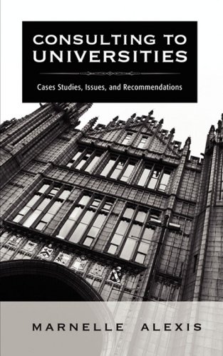 Consulting To Universities Case Studies, Issues, And Recommendations [Paperback]