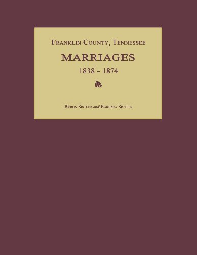 Franklin County, Tennessee, Marriages 1838-1874 [Paperback]