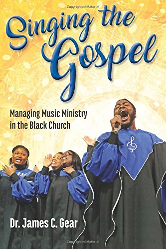Singing The Gospel Managing Music Ministry In The Black Church [Paperback]