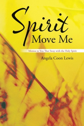 Spirit Move Me Memos To You That Sway With The Holy Spirit [Paperback]
