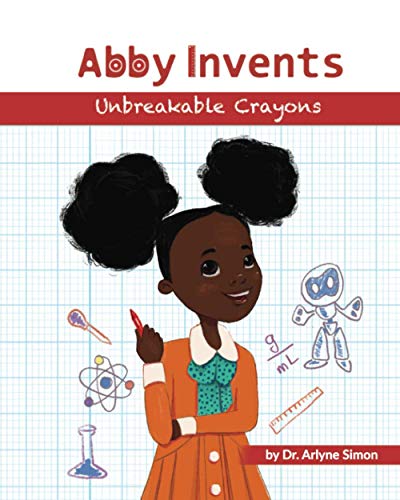 Abby Invents Unbreakable Crayons [Paperback]