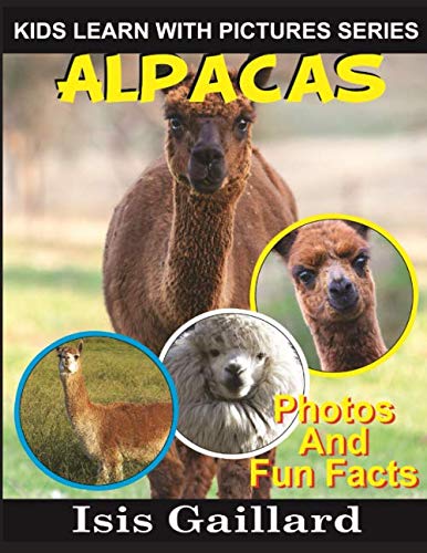 Alpacas  Kids Learn With Pictures Book 30 Photos and Fun Facts for Kids [Paperback]