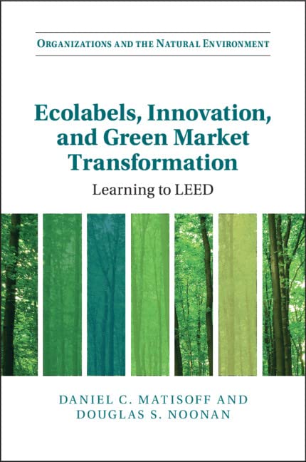 Ecolabels, Innovation, and Green Market Transformation Learning to LEED [Paperback]