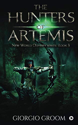 Hunters of Artemis  New World Odyssey Series Book 3 [Paperback]