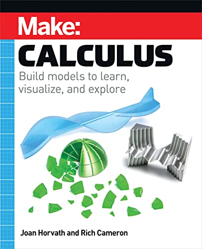 Make Calculus Build models to learn, visualize, and explore [Paperback]