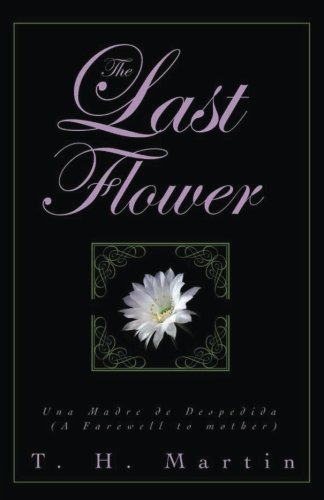The Last Flower Una Despedida De Madre (a Farewell To Mother) [Paperback]