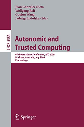Autonomic and Trusted Computing 6th International Conference, ATC 2009 Brisbane [Paperback]