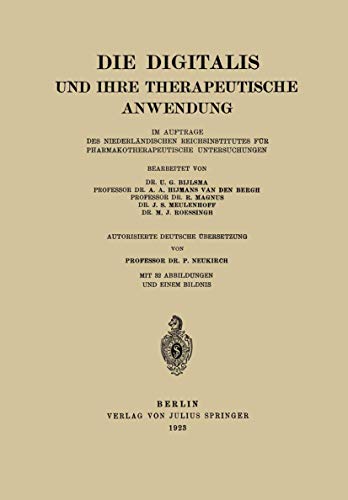 Die Digitalis und Ihre Therapeutische Anwendung Im Auftrage des Niederlndische [Paperback]