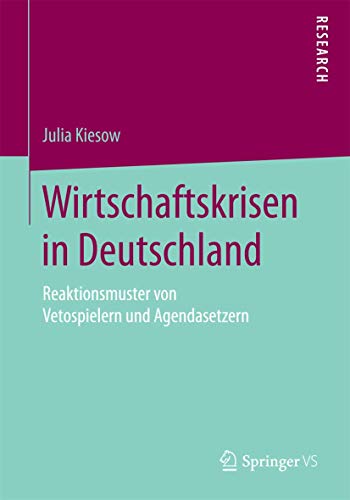 Wirtschaftskrisen in Deutschland Reaktionsmuster von Vetospielern und Agendaset [Paperback]