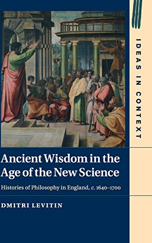 Ancient Wisdom in the Age of the New Science Histories of Philosophy in England [Hardcover]