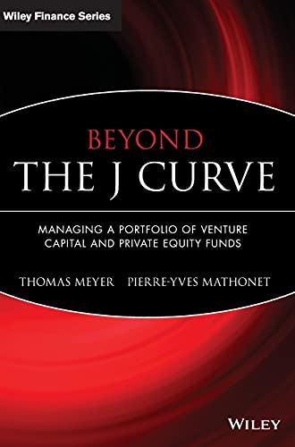 Beyond the J Curve Managing a Portfolio of Venture Capital and Private Equity F [Hardcover]
