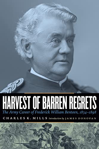 Harvest of Barren Regrets The Army Career of Frederick William Benteen, 1834-18 [Paperback]