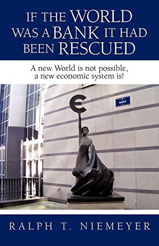 If the World Was a Bank It Had Been Rescued  A new World Is not possible, a new [Paperback]