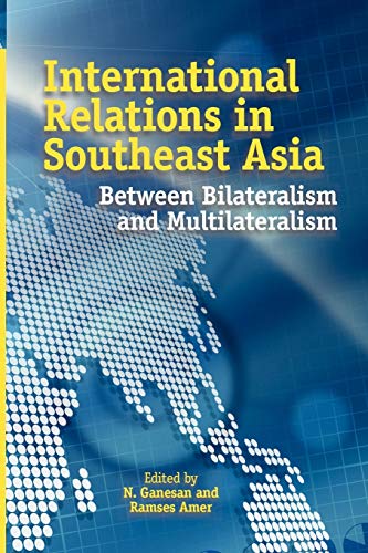 International Relations In Southeast Asia Between Bilateralism And Multilateral [Paperback]