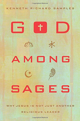 God Among Sages Why Jesus Is Not Just Another Religious Leader [Paperback]