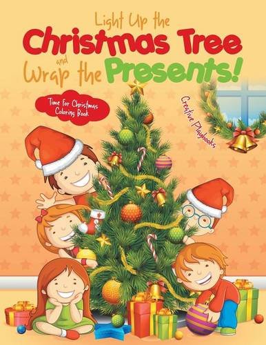 Light up the Christmas Tree and Wrap the Presents Time for Christmas Coloring B [Paperback]