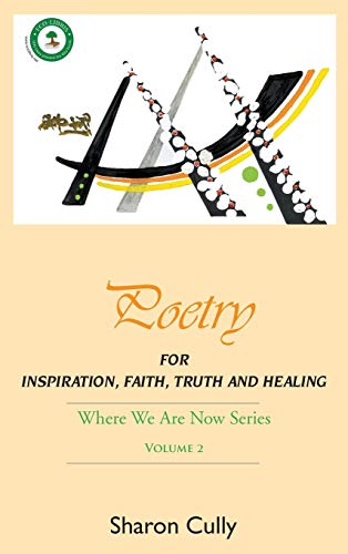 Poetry for Inspiration, Faith, Truth and Healing  Where We Are Now Series - Vol [Hardcover]