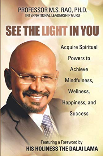 See the Light in You  Acquire Spiritual Powers to Achieve Mindfulness, Wellness [Paperback]
