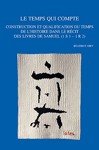 Le temps qui compte Construction et qualification du temps de l'histoire dans l [Paperback]