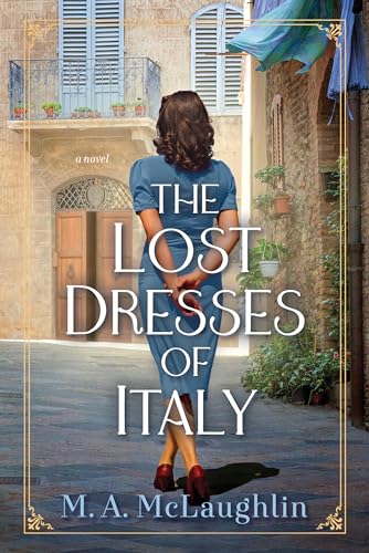 The Lost Dresses of Italy A Novel [Hardcover]
