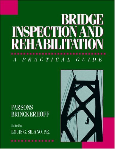Bridge Inspection and Rehabilitation A Practical Guide [Paperback]