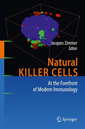 Natural Killer Cells At the Forefront of Modern Immunology [Hardcover]
