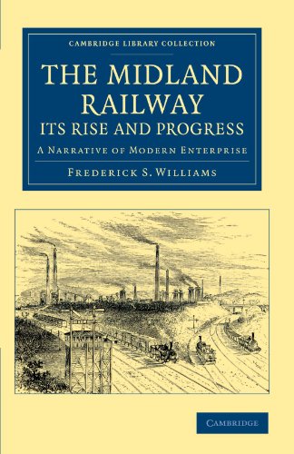 The Midland Railway Its Rise and Progress A Narrative of Modern Enterprise [Paperback]