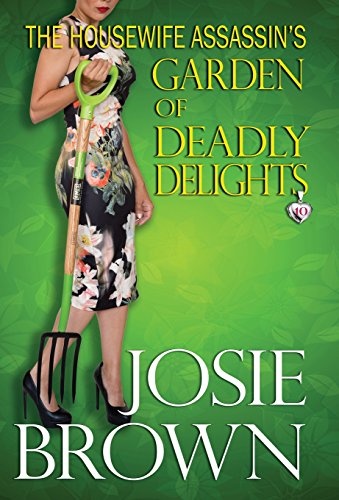 The Housewife Assassin&146s Garden of Deadly Delights [Hardcover]