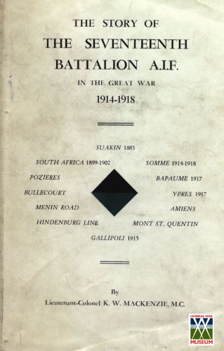 The Story Of The Seventeenth Battalion A.I.F. In The Great War 1914-1918 [Paperback]