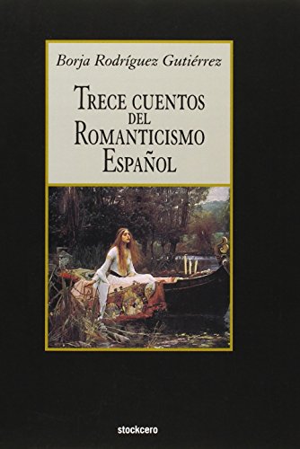Trece Cuentos Del Romanticismo Espaol (spanish Edition) [Paperback]