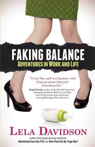 Faking Balance Adventures In Work And Life [Paperback]
