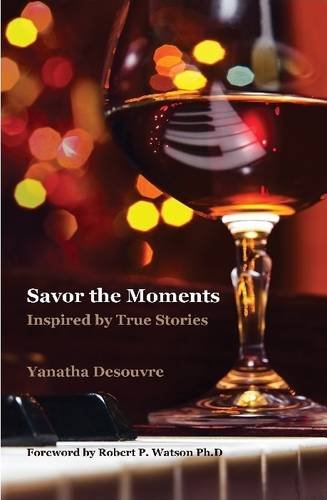 Savor the Moments  Inspired by True Stories [Hardcover]