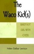 Waco Kids  Barefoot Girl with Cheek [Paperback]