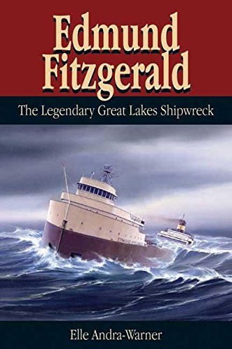Edmund Fitzgerald: The Legendary Great Lakes Shipwreck [Paperback]