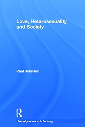 Love, Heterosexuality and Society [Paperback]