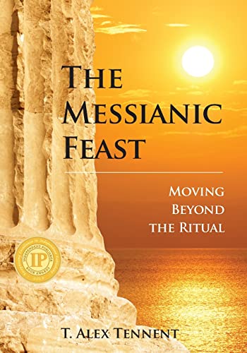 The Messianic Feast Moving Beyond The Ritual [Paperback]