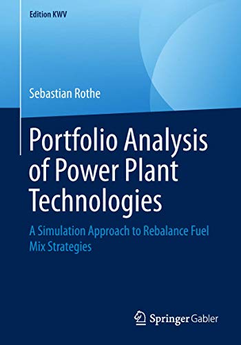 Portfolio Analysis of Power Plant Technologies A Simulation Approach to Rebalan [Paperback]
