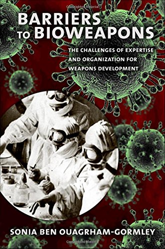 Barriers to Bioweapons The Challenges of Expertise and Organization for Weapons [Hardcover]