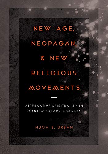 New Age, Neopagan, and New Religious Movements Alternative Spirituality in Cont [Paperback]