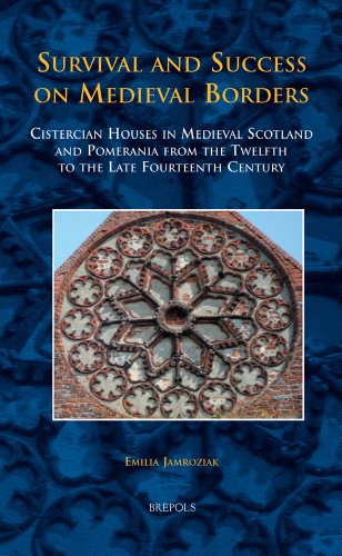 Survival and Success on Medieval Borders Cistercian Houses in Medieval Scotland [Hardcover]