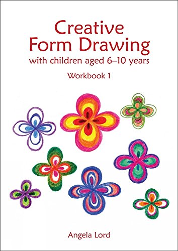 Creative Form Drawing With Children Aged 6-10 Workbook 1 [Paperback]