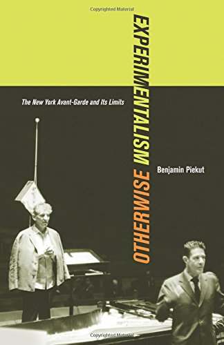 Experimentalism Otherwise The New York Avant-Garde and Its Limits [Paperback]